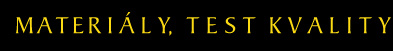 materily, test kvality